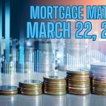 Mortgage Matters:  3/22/2025