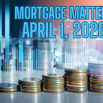 Mortgage Matters:  4/1/2026